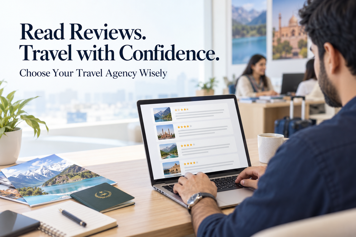 Why Reviews Matter for Travel Agency in Pakistan