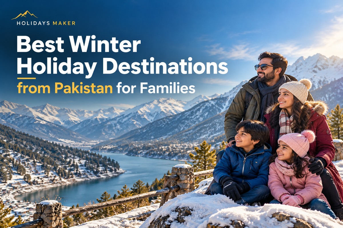 Best Winter Holiday Destinations from Pakistan for Families